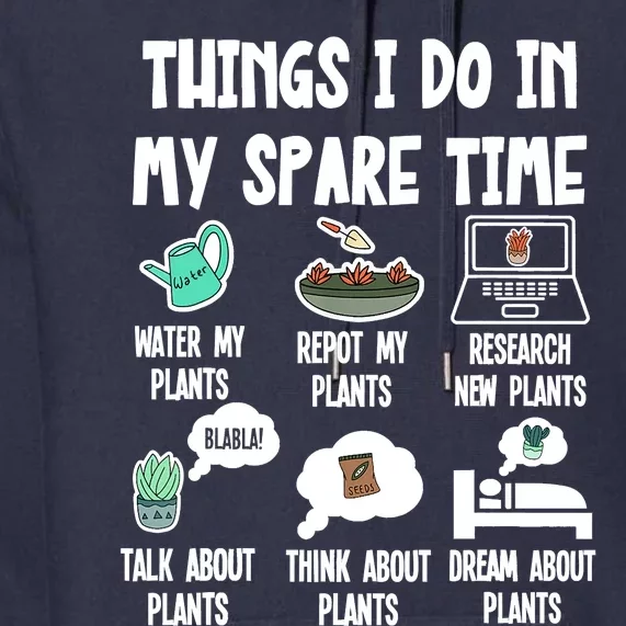 Things I Do In My Spare Time Funny Plant Lover, Gardening Premium Hoodie