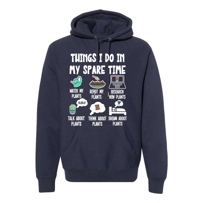 Things I Do In My Spare Time Funny Plant Lover, Gardening Premium Hoodie