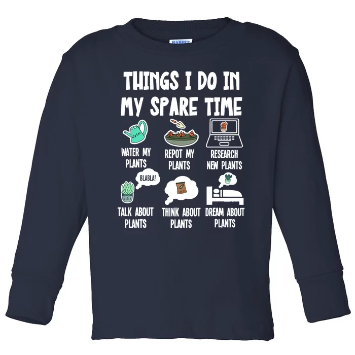 Things I Do In My Spare Time Funny Plant Lover, Gardening Toddler Long Sleeve Shirt