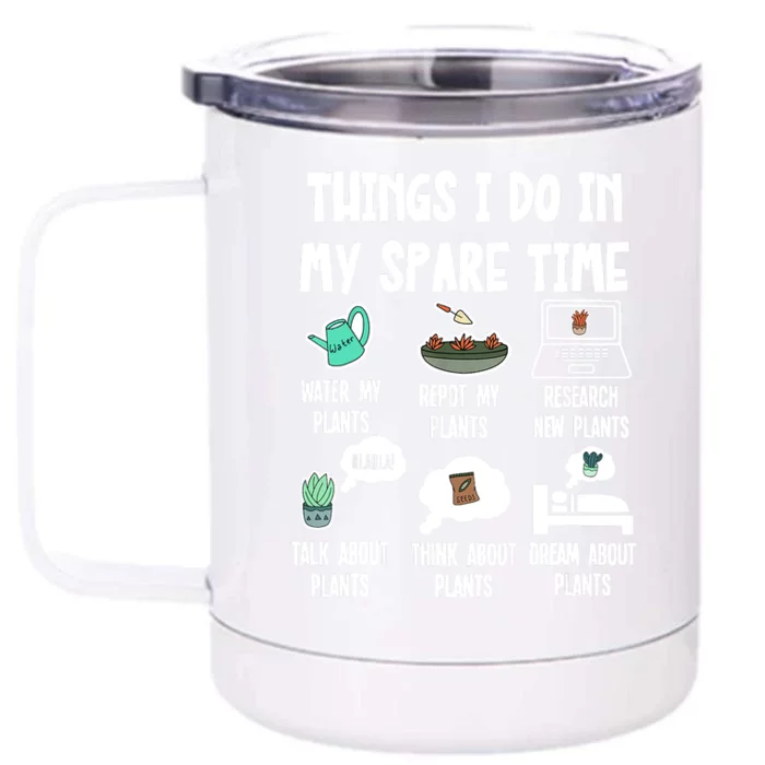 Things I Do In My Spare Time Funny Plant Lover, Gardening Front & Back 12oz Stainless Steel Tumbler Cup