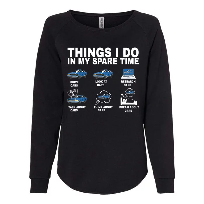 Things I Do In My Spare Time Car Funny Enthusiast Car Lover Womens California Wash Sweatshirt