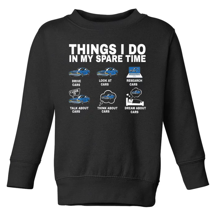 Things I Do In My Spare Time Car Funny Enthusiast Car Lover Toddler Sweatshirt