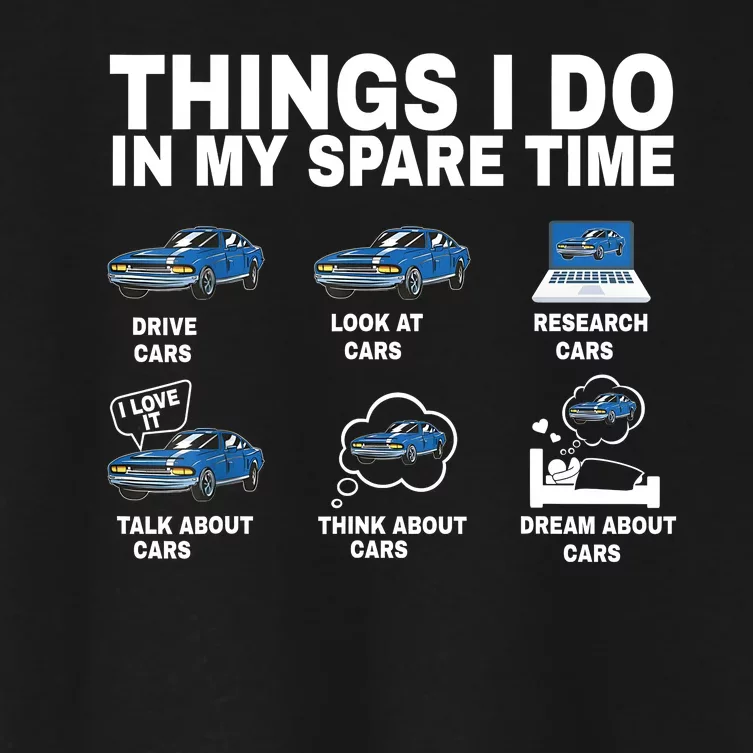 Things I Do In My Spare Time Car Funny Enthusiast Car Lover Women's Crop Top Tee