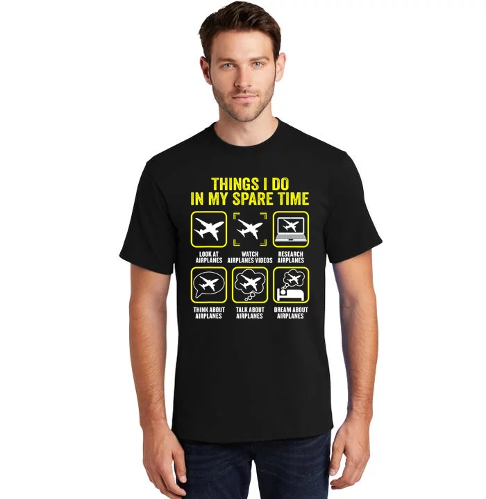 Things I Do In My Spare Time Airplanes Aviation Pilot Tall T-Shirt