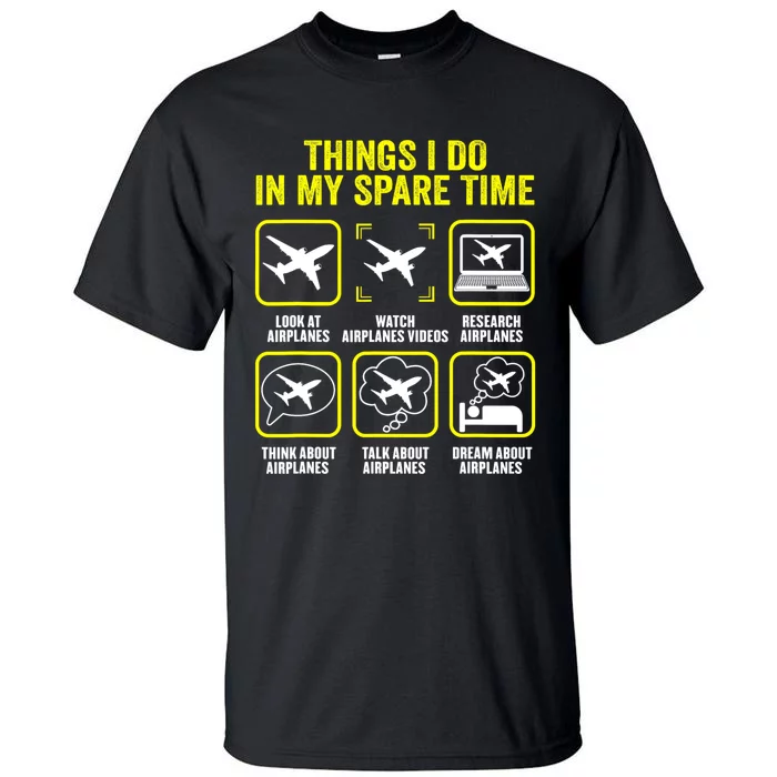 Things I Do In My Spare Time Airplanes Aviation Pilot Tall T-Shirt