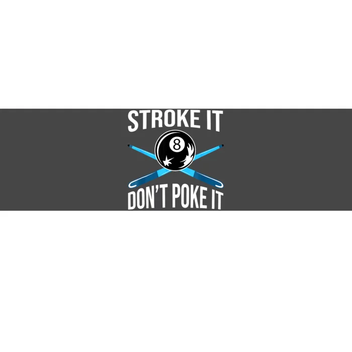 Troke It Dont Poke It Funny Billard 8ball Gift Bumper Sticker