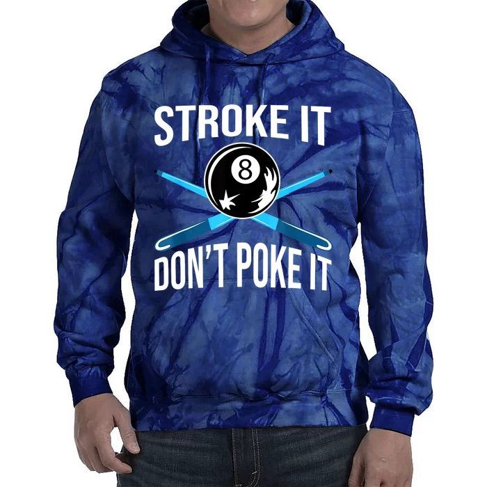 Troke It Dont Poke It Funny Billard 8ball Gift Tie Dye Hoodie