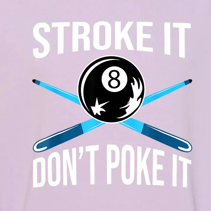 Troke It Dont Poke It Funny Billard 8ball Gift Garment-Dyed Sweatshirt