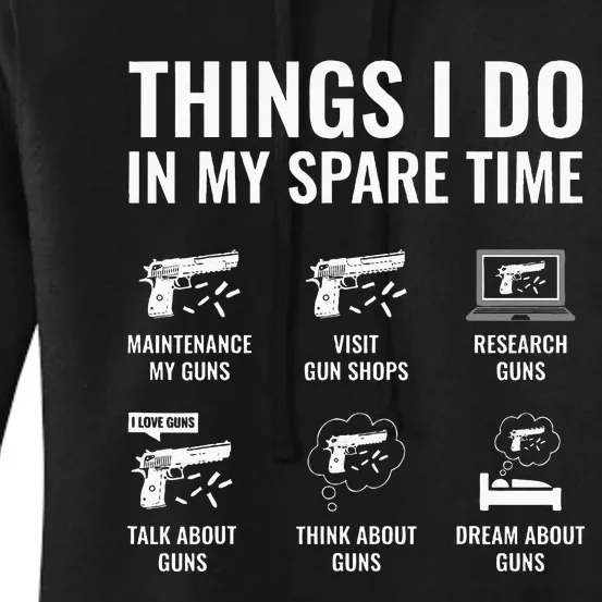 Things I Do In My Spare Time Funny Gun Lover Gun Enthusiast Women's Pullover Hoodie