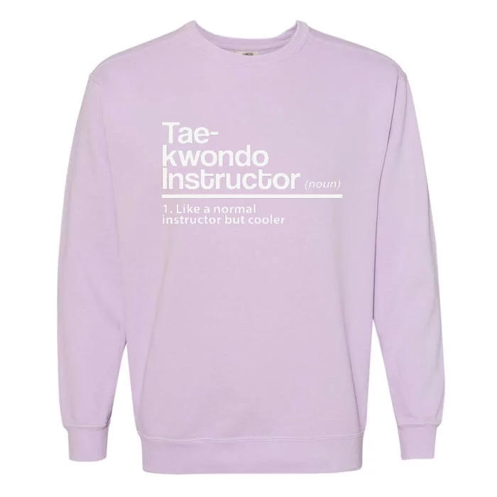 Taekwondo Instructor Definition School Teacher Martial Art Garment-Dyed Sweatshirt