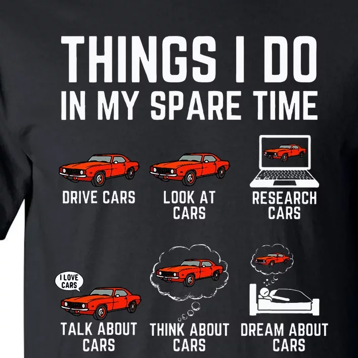 Things I Do In My Spare Time Funny Car Enthusiast Tall T-Shirt