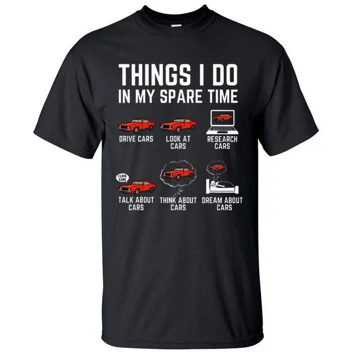 Things I Do In My Spare Time Funny Car Enthusiast Tall T-Shirt