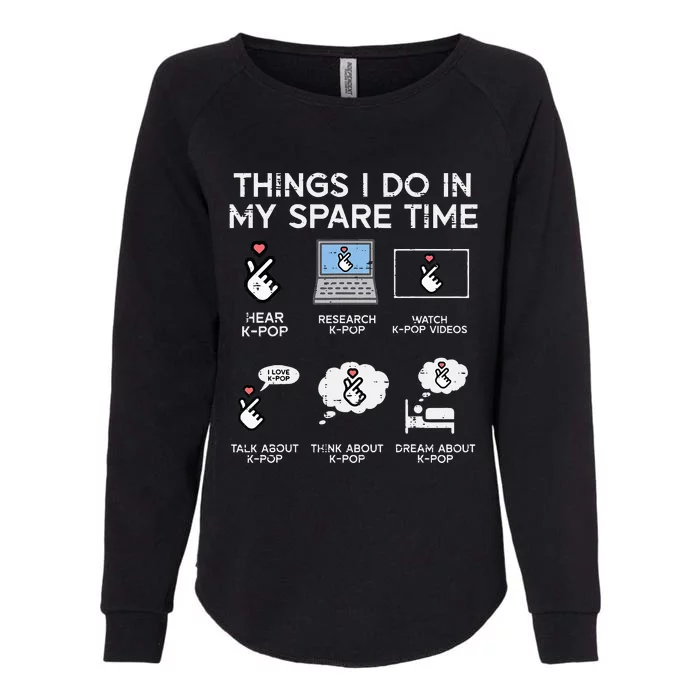 Things I Do Spare Time Kpop Kpop Korean Womens California Wash Sweatshirt