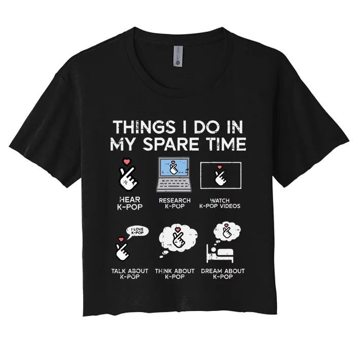 Things I Do Spare Time Kpop Kpop Korean Women's Crop Top Tee