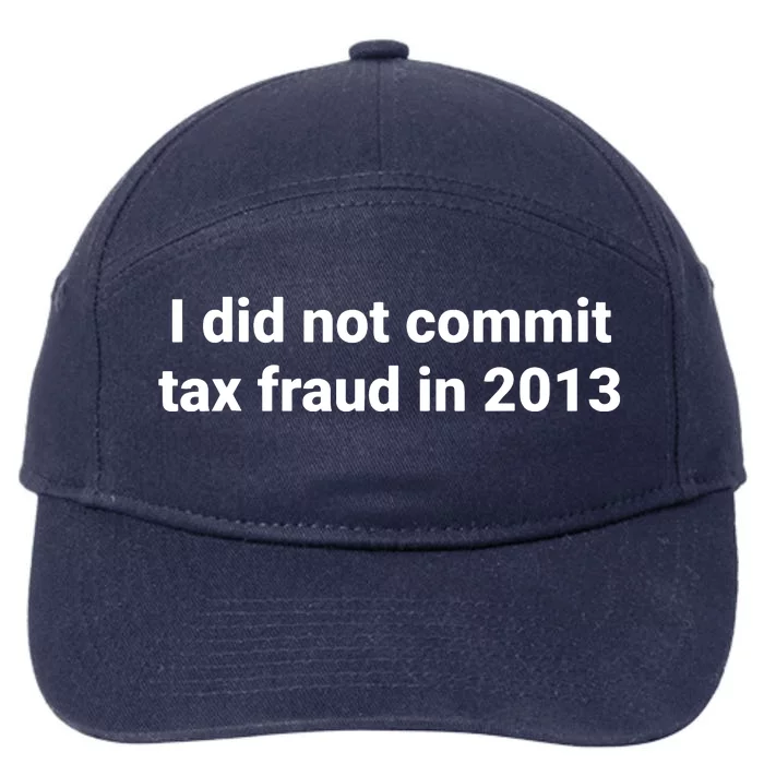 Tax I Did Not Commit Tax Fraud In Funny Joke For Dad 7-Panel Snapback Hat