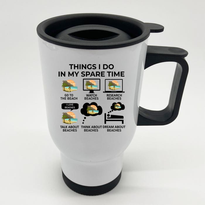 Things I Do In My Spare Time Beach Front & Back Stainless Steel Travel Mug