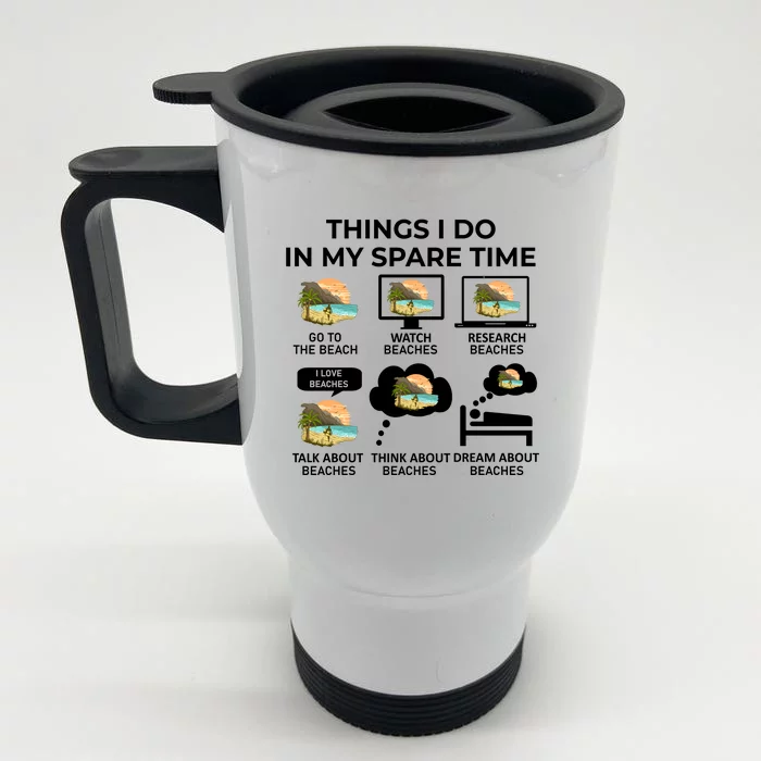 Things I Do In My Spare Time Beach Front & Back Stainless Steel Travel Mug