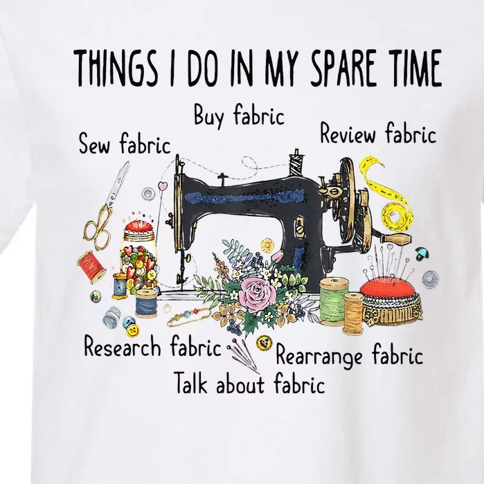 Things I Do In My Spare Time Funny Sewing Quilting Garment-Dyed Heavyweight T-Shirt