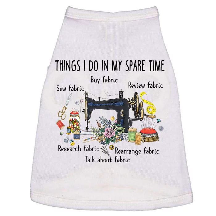 Things I Do In My Spare Time Funny Sewing Quilting Doggie Tank