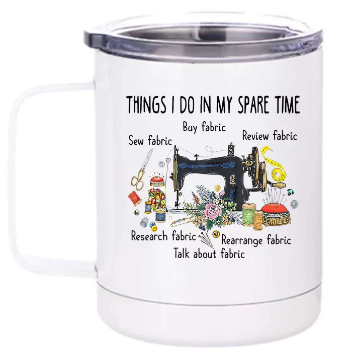 Things I Do In My Spare Time Funny Sewing Quilting Front & Back 12oz Stainless Steel Tumbler Cup