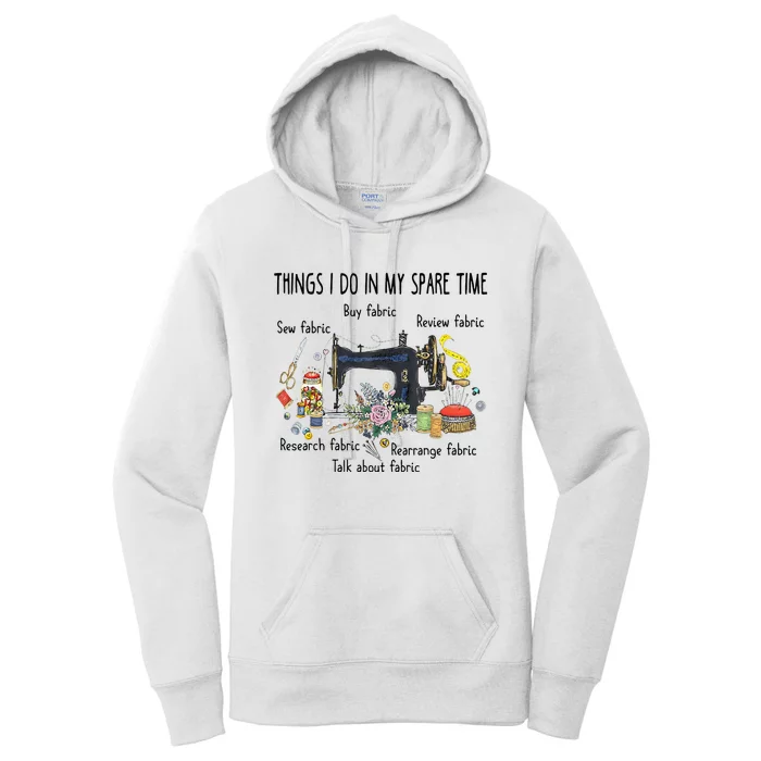 Things I Do In My Spare Time Funny Sewing Quilting Women's Pullover Hoodie