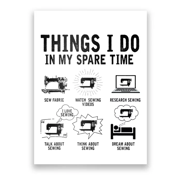 Things I Do In My Spare Time Sew Fabric Funny Sewing Lovers Poster