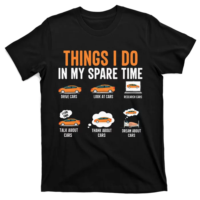 Things I Do In My Spare Time Funny Car Enthusiast Car Lover T-Shirt