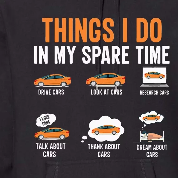 Things I Do In My Spare Time Funny Car Enthusiast Car Lover Premium Hoodie