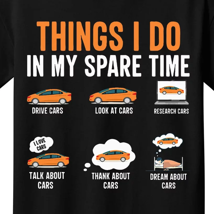 Things I Do In My Spare Time Funny Car Enthusiast Car Lover Kids T-Shirt