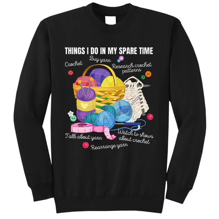 Things I Do In My Spare Time Crochet Lovers Arts And Crafts Tall Sweatshirt