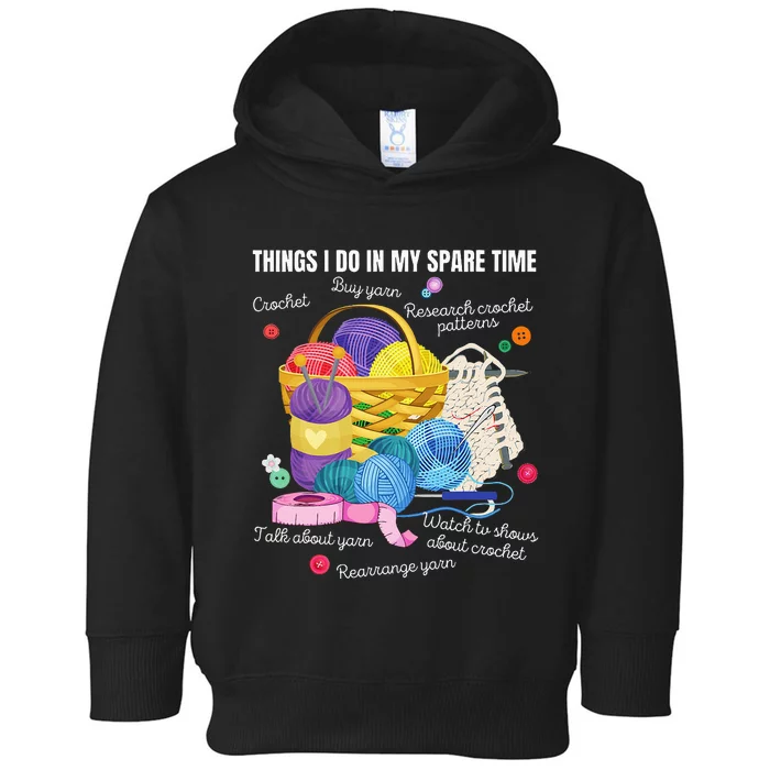 Things I Do In My Spare Time Crochet Lovers Arts And Crafts Toddler Hoodie