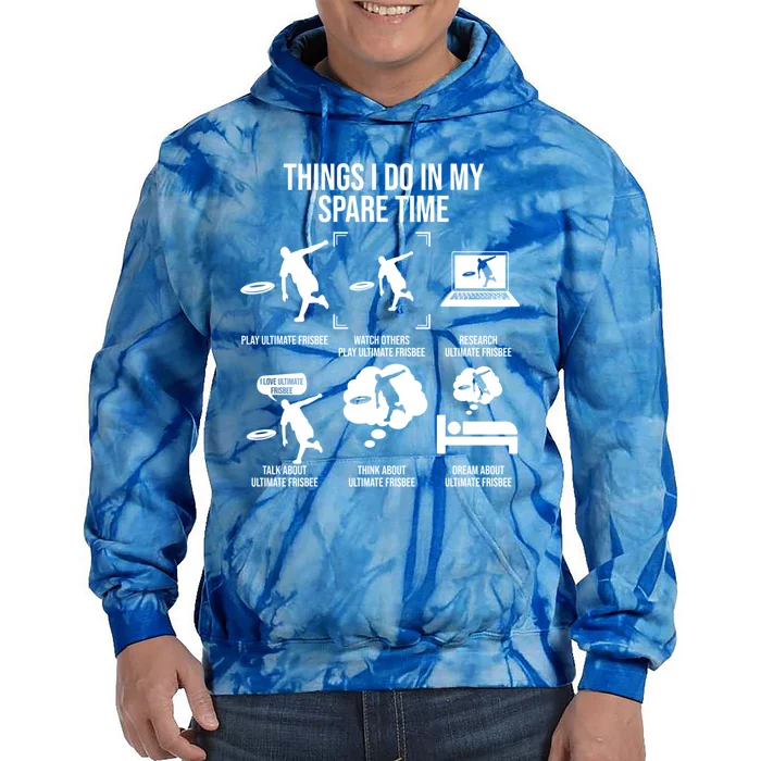 Things I Do In My Spare Time Funny Ultimate Frisbee Meaningful Gift Tie Dye Hoodie