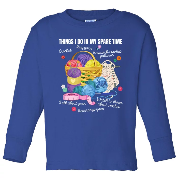 Things I Do In My Spare Time Crochet Lovers Arts And Crafts Cute Gift Toddler Long Sleeve Shirt