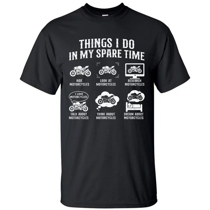 Things I Do In My Spare Time Biker Motorcycle Rider Riding Tall T-Shirt