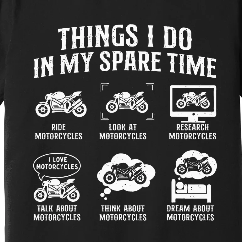 Things I Do In My Spare Time Biker Motorcycle Rider Riding Premium T-Shirt