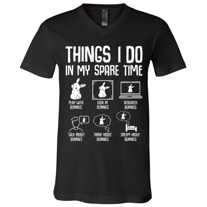 Things I Do In My Spare Time Bunny Rabbit V-Neck T-Shirt