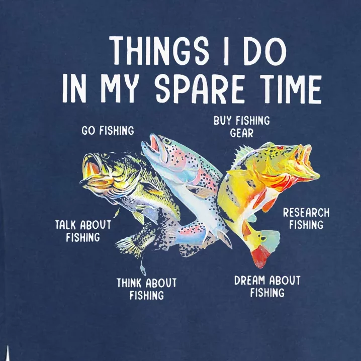 Things I Do In My Spare Time Funny Fishing Garment-Dyed Sweatshirt