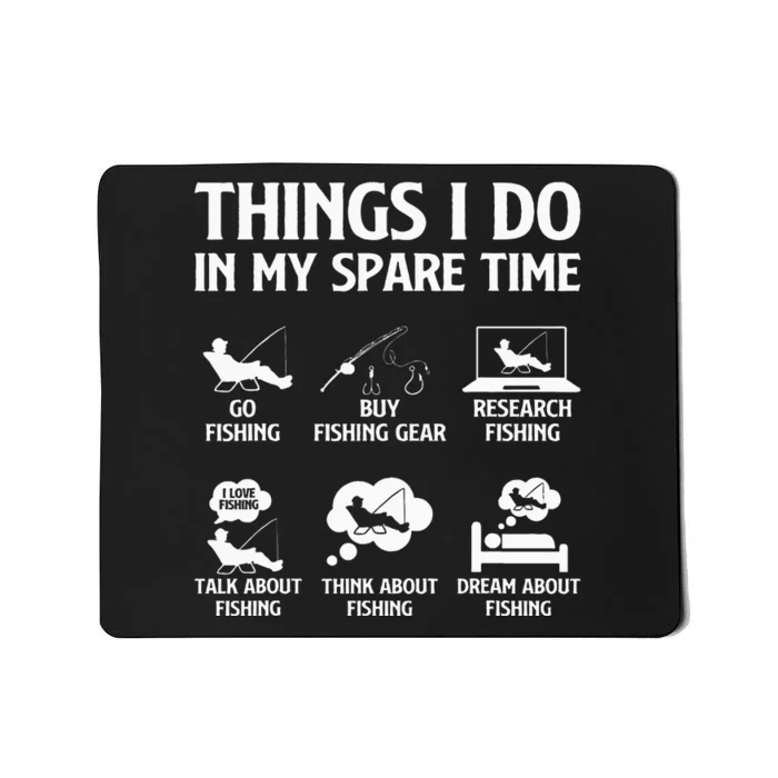 Things I Do In My Spare Time Fishing Mousepad