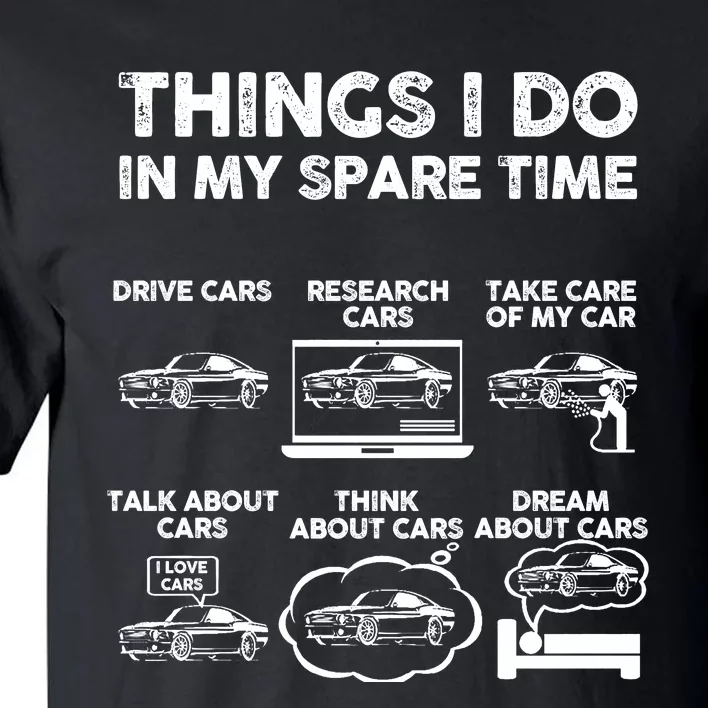 Things I Do In My Spare Time Funny Car Guy Car Enthusiast Tall T-Shirt