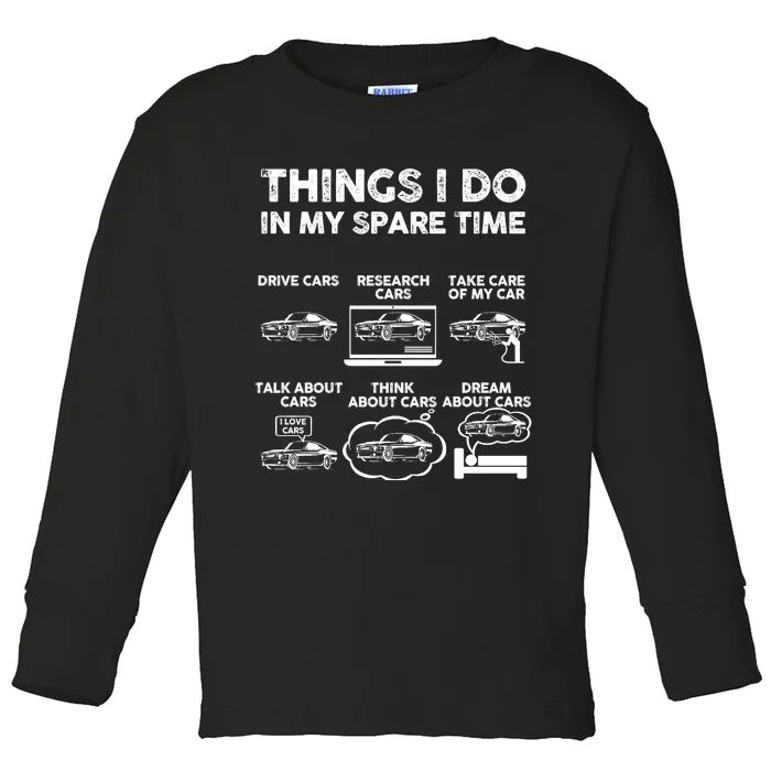 Things I Do In My Spare Time Funny Car Guy Car Enthusiast Toddler Long Sleeve Shirt