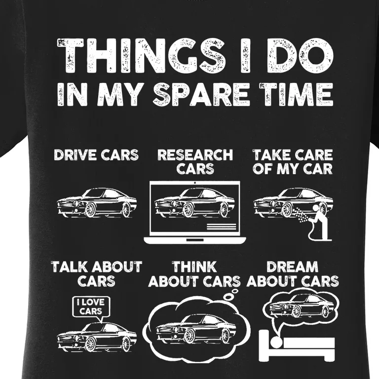 Things I Do In My Spare Time Funny Car Guy Car Enthusiast Women's T-Shirt