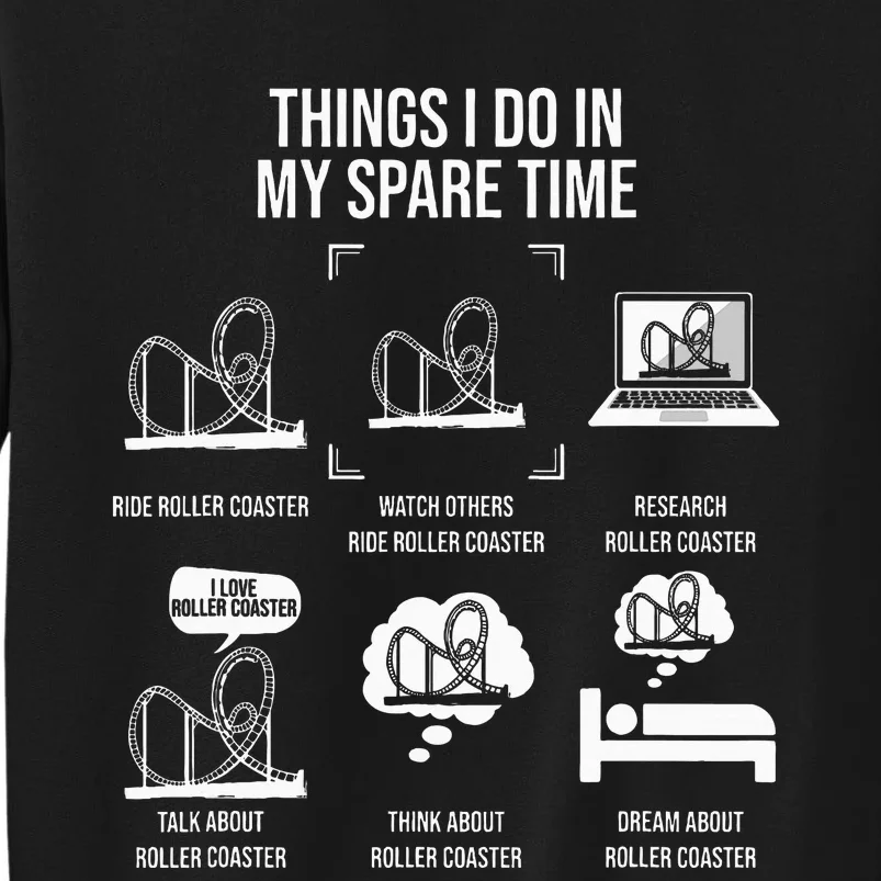 Things I Do In My Spare Time Rollercoaster Theme Park Tall Sweatshirt