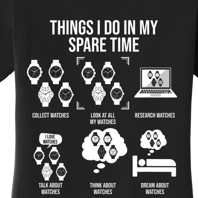 Things I Do In My Spare Time Horologist Watch Collector Women's T-Shirt