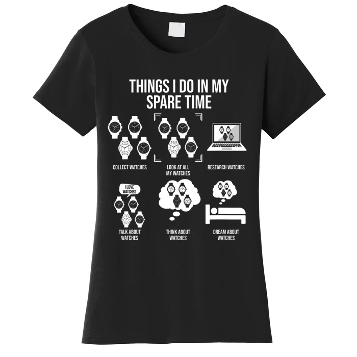 Things I Do In My Spare Time Horologist Watch Collector Women's T-Shirt