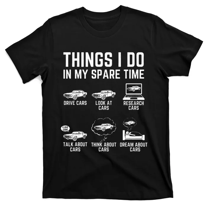 Things I Do In My Spare Time Funny Car Guy Car Enthusiast T-Shirt