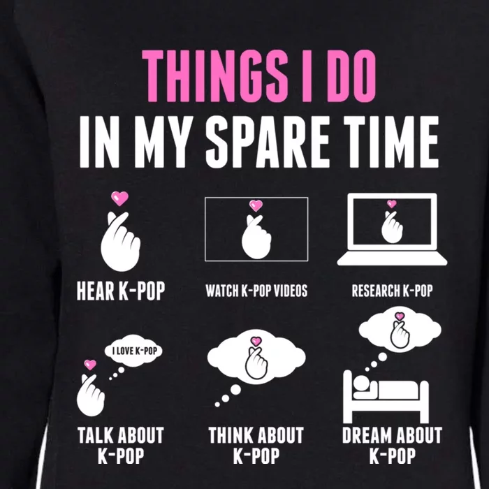 Things I Don In My Spare Time Kpop Merch Kgiftpop Merchandise Gift Womens California Wash Sweatshirt