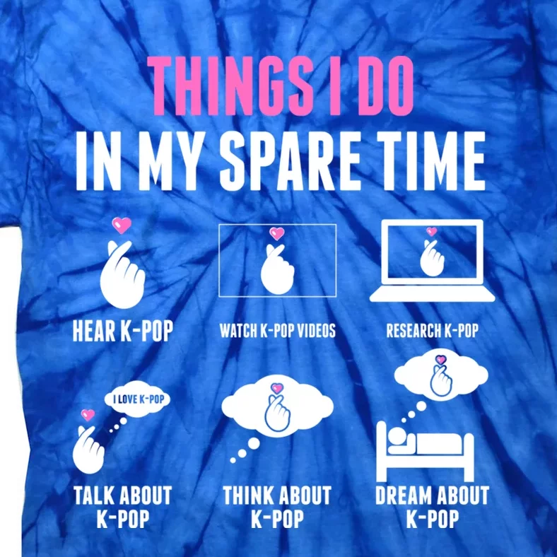 Things I Don In My Spare Time Kpop Merch Kgiftpop Merchandise Gift Tie-Dye T-Shirt