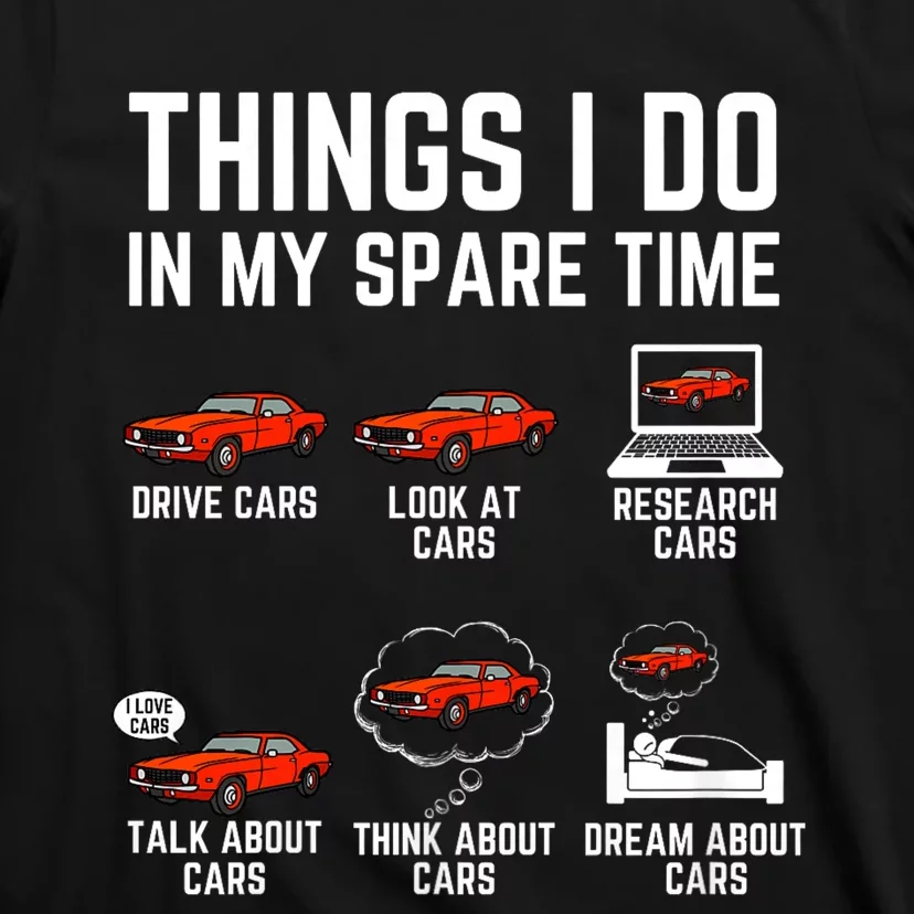 Things I Do In My Spare Time Funny Car Enthusiast Car Lover T-Shirt