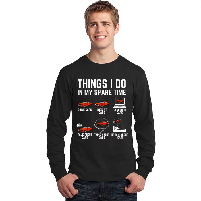 Things I Do In My Spare Time Funny Car Enthusiast Car Lover Tall Long Sleeve T-Shirt