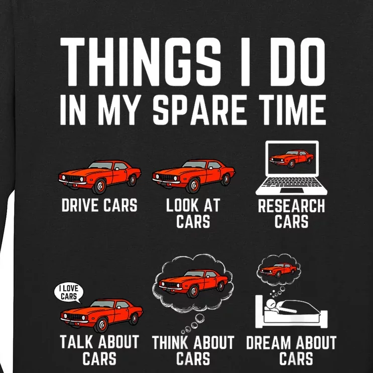 Things I Do In My Spare Time Funny Car Enthusiast Car Lover Tall Long Sleeve T-Shirt